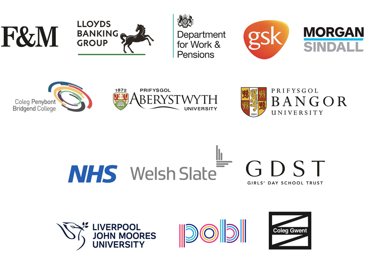 Fortnum & Mason, Lloyds Banking Group, Department for Work & Pensions, GSK, Morgan Sindall, NHS, Welsh Slate, Girls’ Day School Trust, Bridgend College, Aberystwyth University, Bangor University, Liverpool John Moores University, POBL, Coleg Gwent